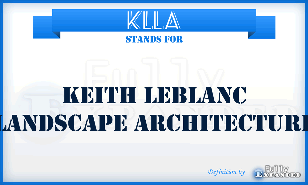 KLLA - Keith Leblanc Landscape Architecture