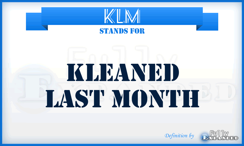 KLM - Kleaned Last Month