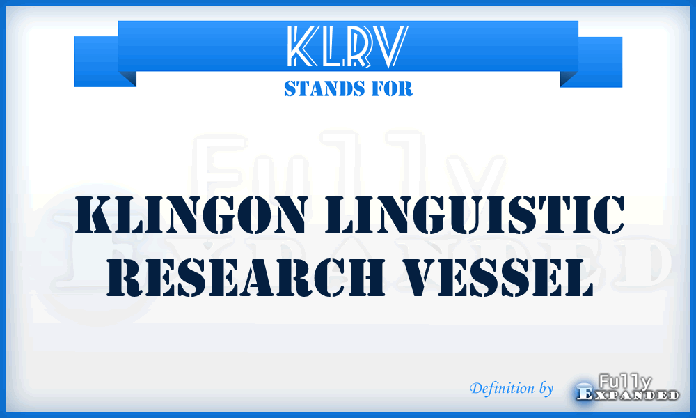 KLRV - Klingon Linguistic Research Vessel