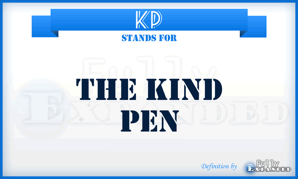 KP - The Kind Pen