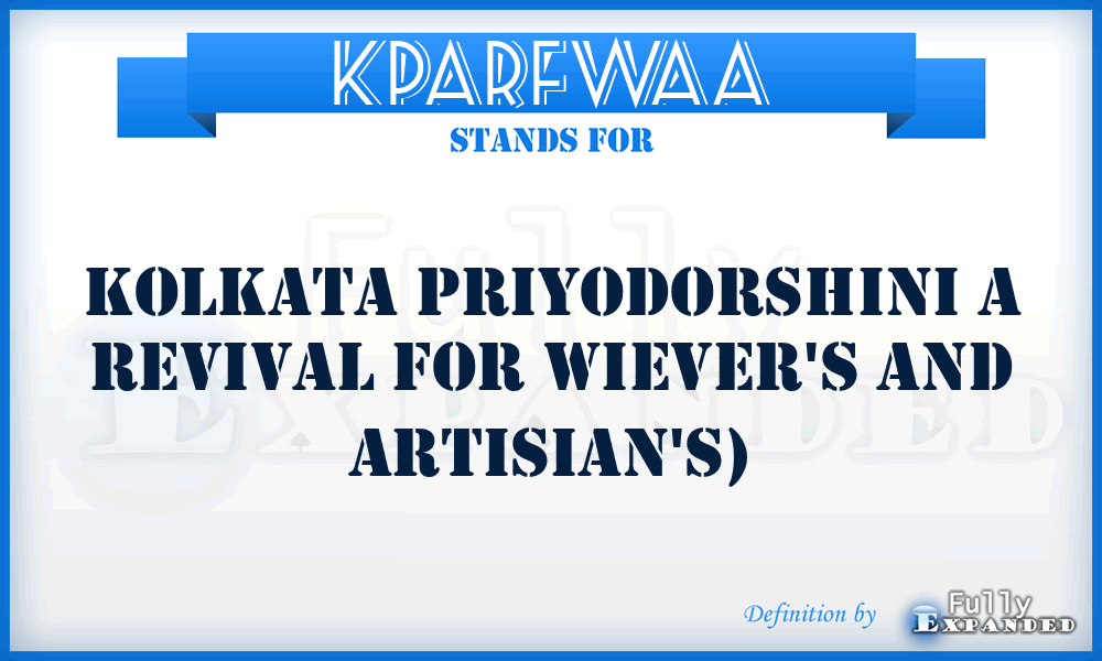 KPARFWAA - Kolkata Priyodorshini A Revival For Wiever's And Artisian's)