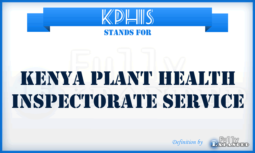 KPHIS - Kenya Plant Health Inspectorate Service