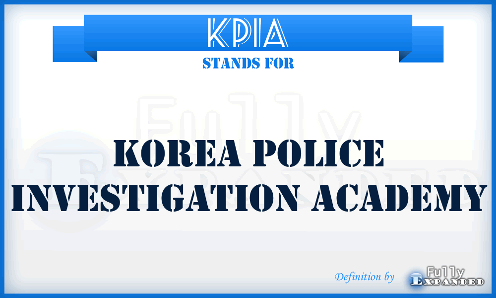 KPIA - Korea Police Investigation Academy