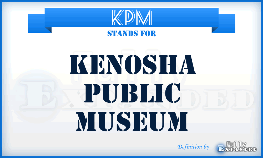 KPM - Kenosha Public Museum