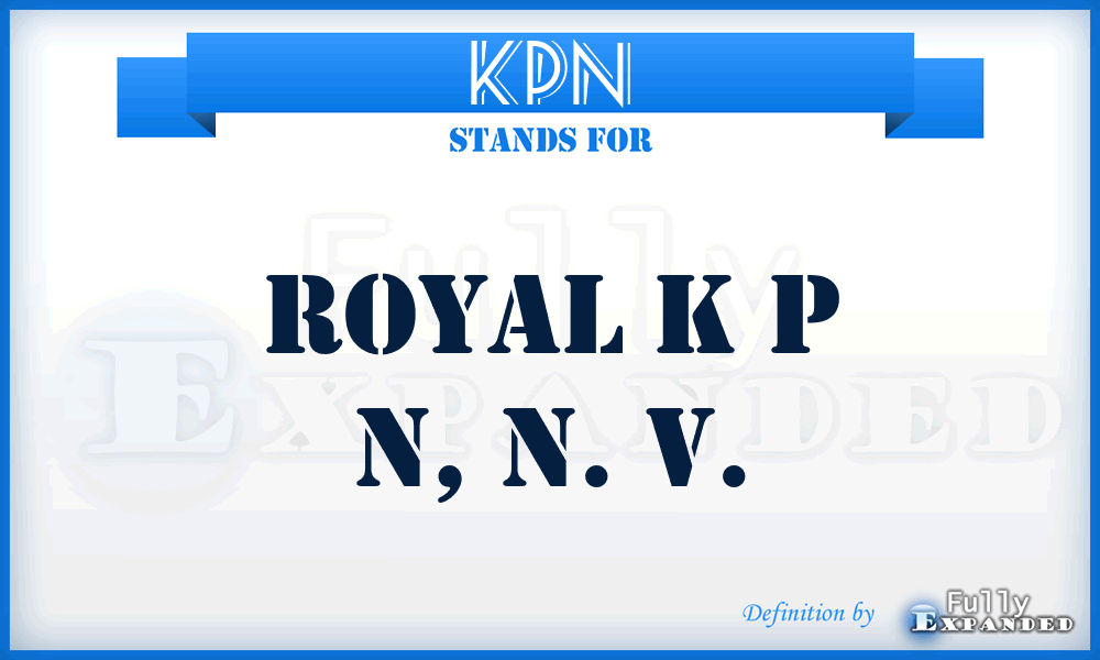 KPN - Royal K P N, N. V.