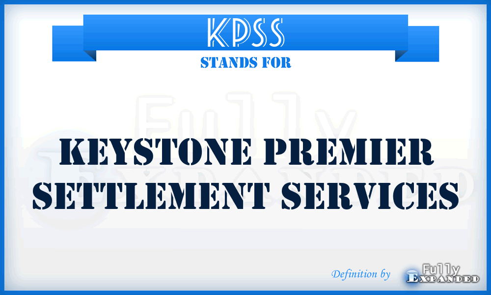 KPSS - Keystone Premier Settlement Services