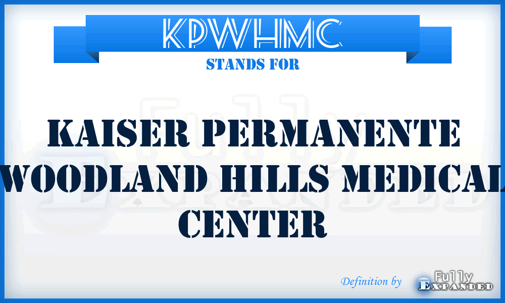KPWHMC - Kaiser Permanente Woodland Hills Medical Center