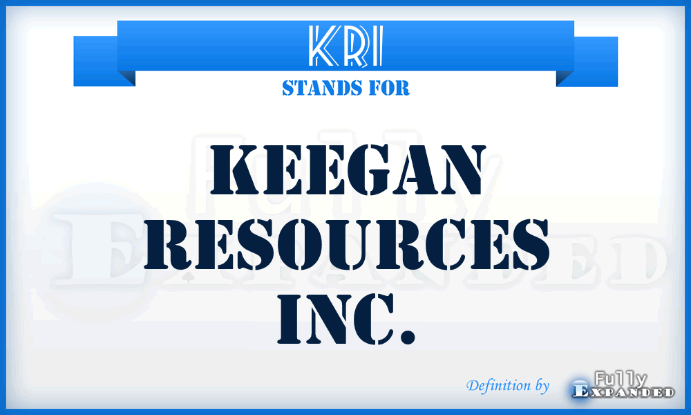 KRI - Keegan Resources Inc.