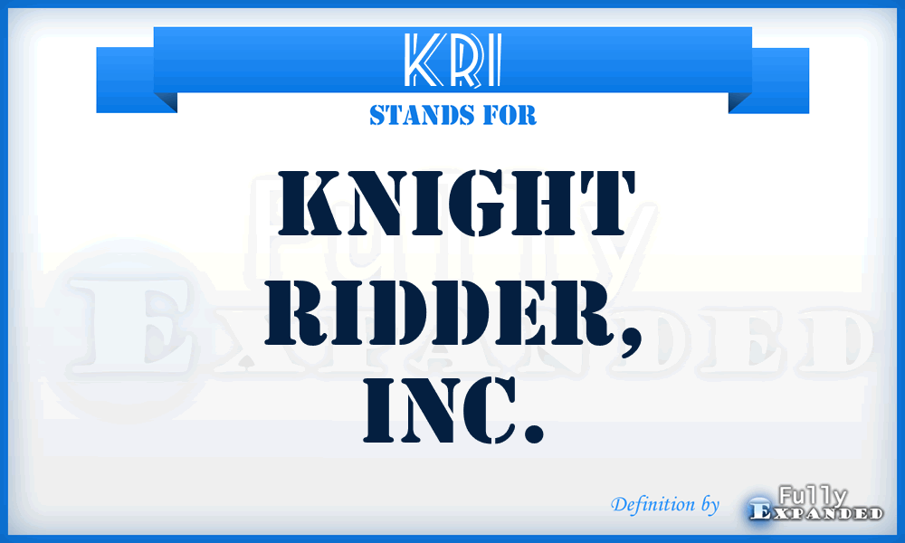 KRI - Knight Ridder, Inc.