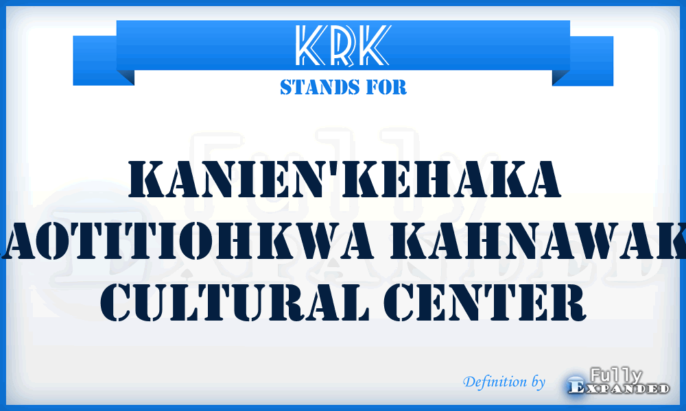 KRK - Kanien'kehaka Raotitiohkwa Kahnawake cultural center
