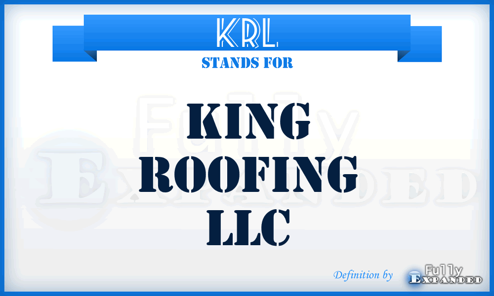 KRL - King Roofing LLC