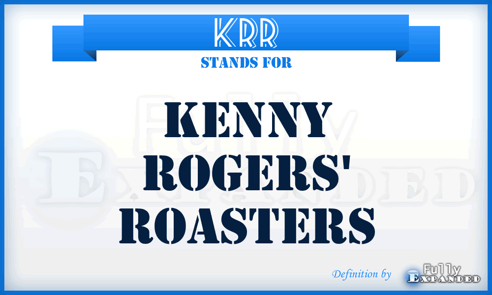 KRR - Kenny Rogers' Roasters