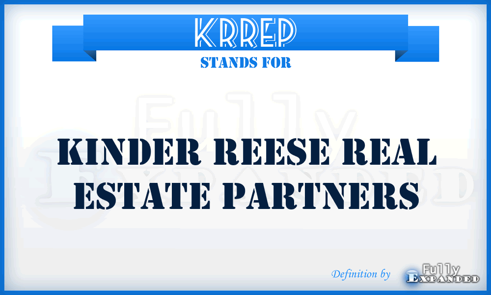 KRREP - Kinder Reese Real Estate Partners