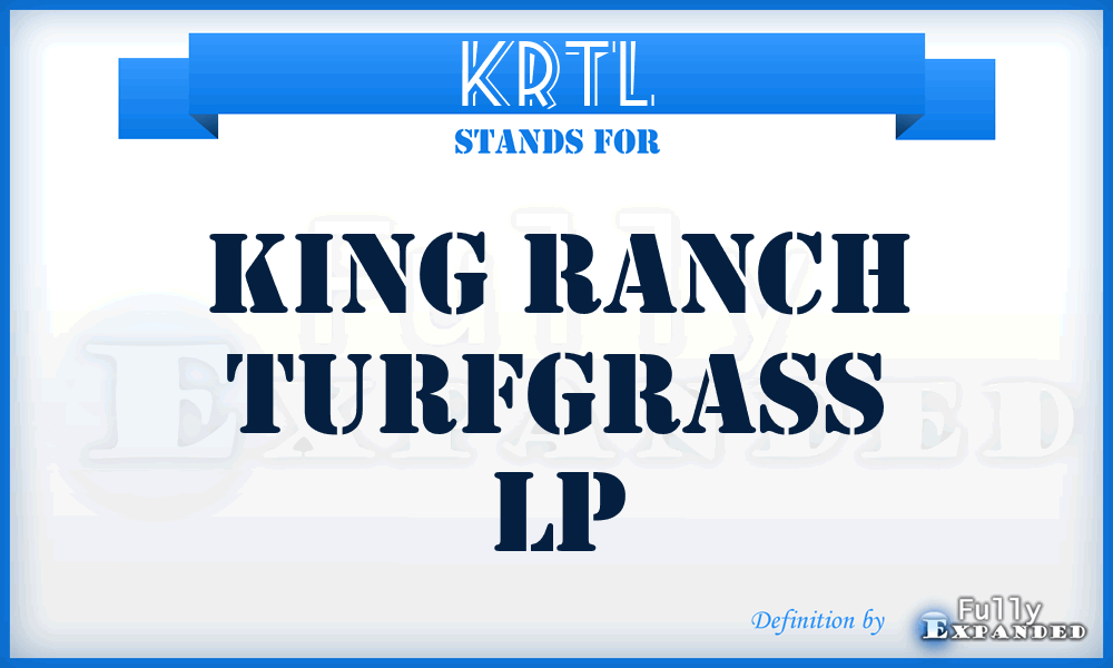 KRTL - King Ranch Turfgrass Lp