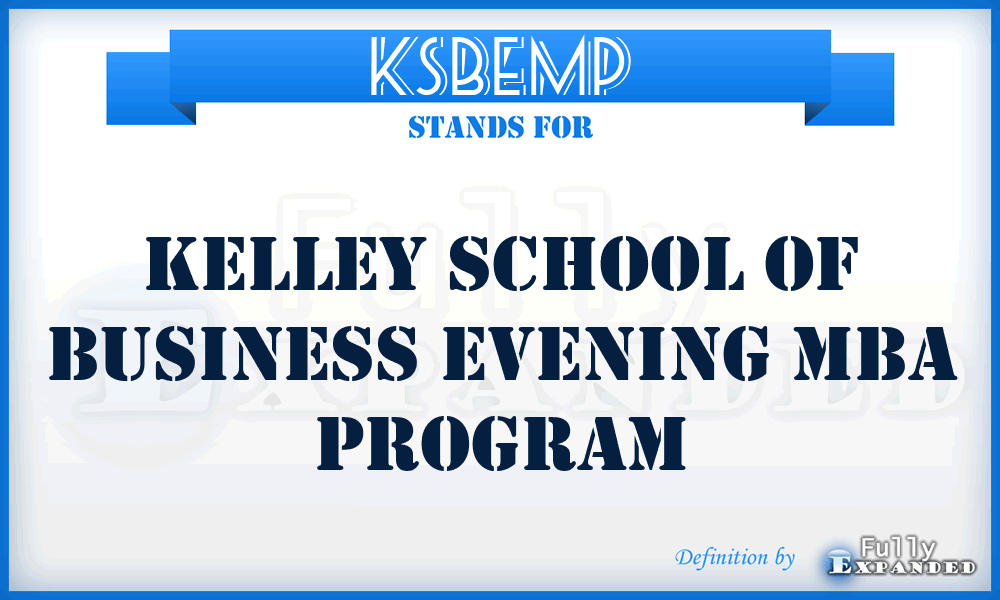 KSBEMP - Kelley School of Business Evening Mba Program