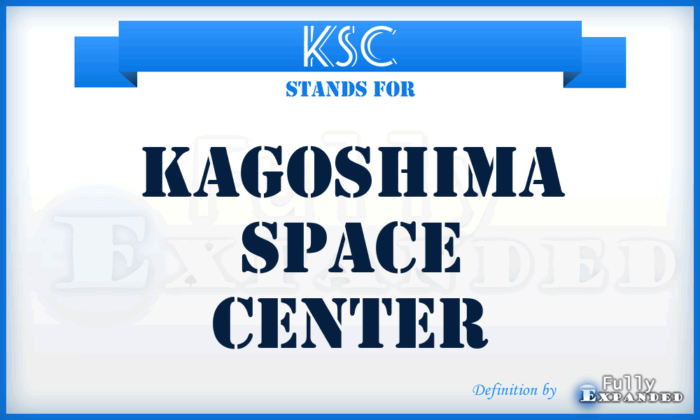 KSC - Kagoshima Space Center