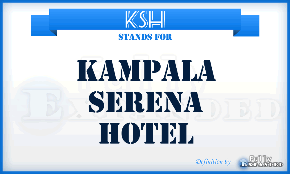 KSH - Kampala Serena Hotel