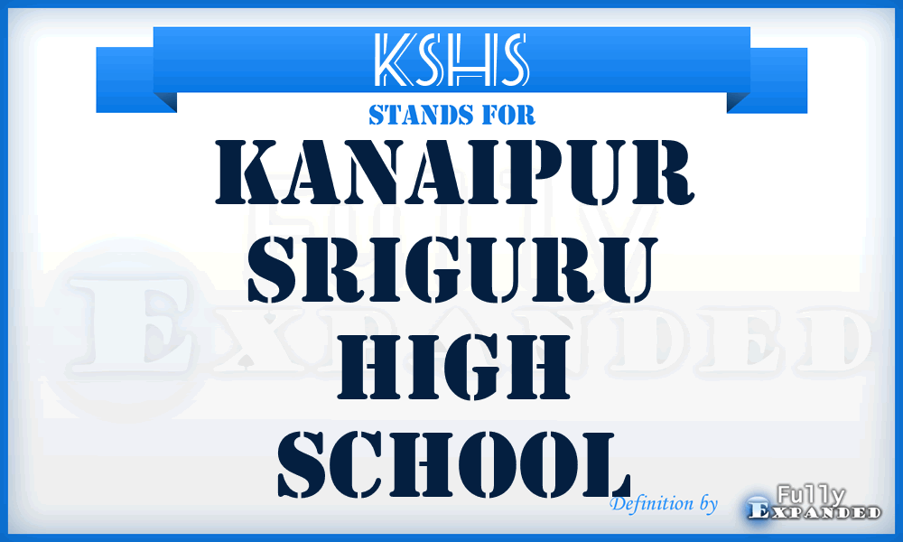 KSHS - Kanaipur Sriguru High School
