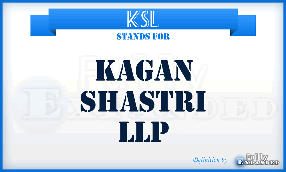 KSL - Kagan Shastri LLP