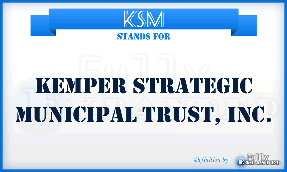 KSM - Kemper Strategic Municipal Trust, Inc.