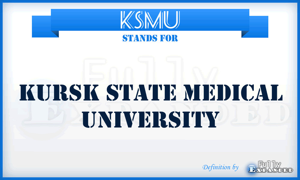 KSMU - Kursk State Medical University