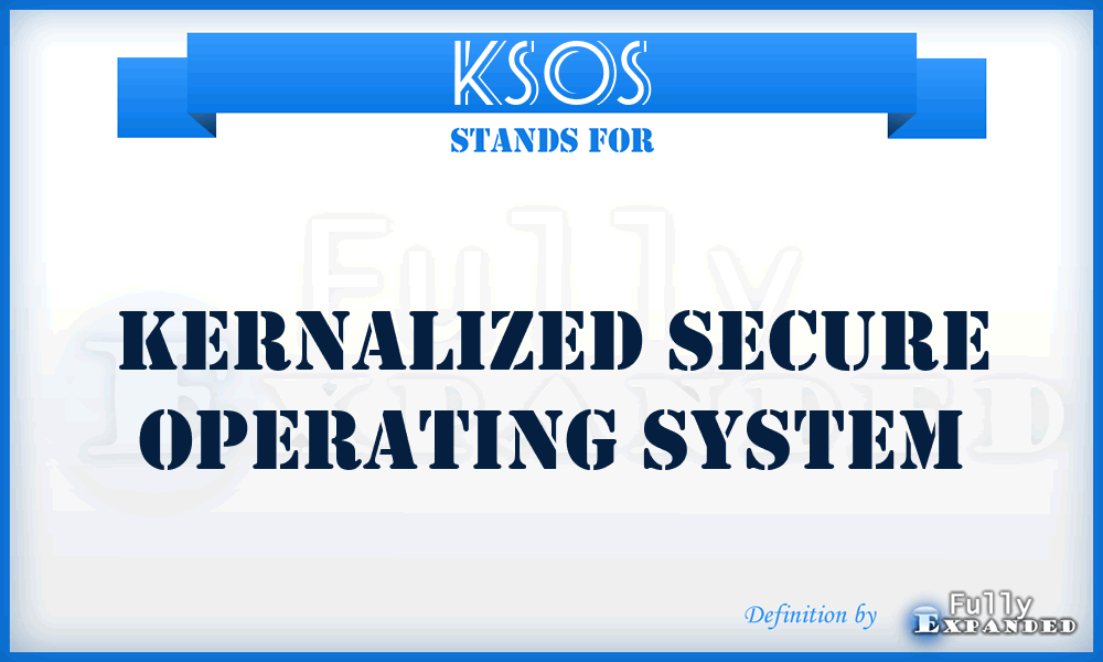 KSOS - kernalized secure operating system