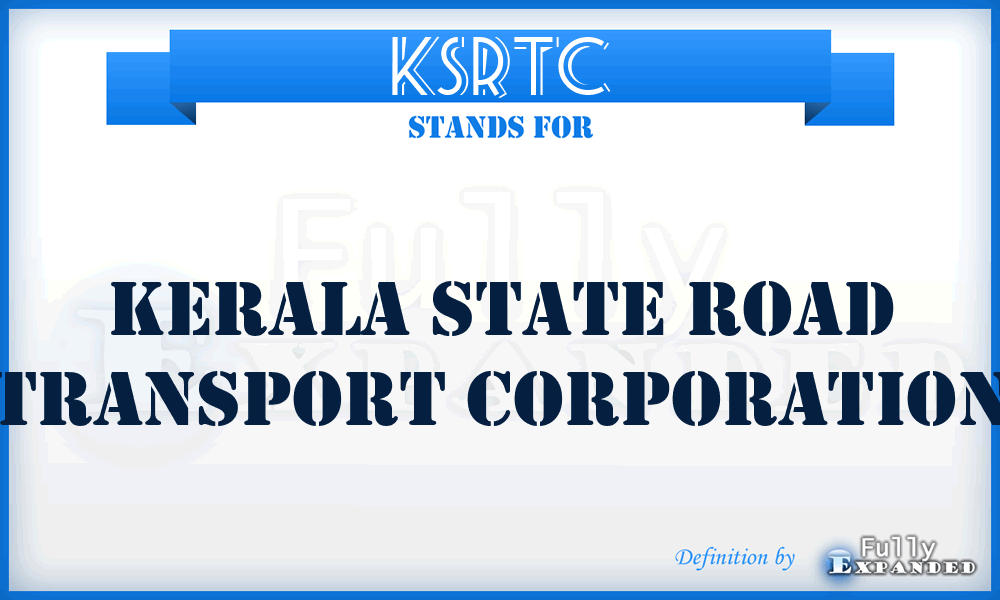 KSRTC - Kerala State Road Transport Corporation