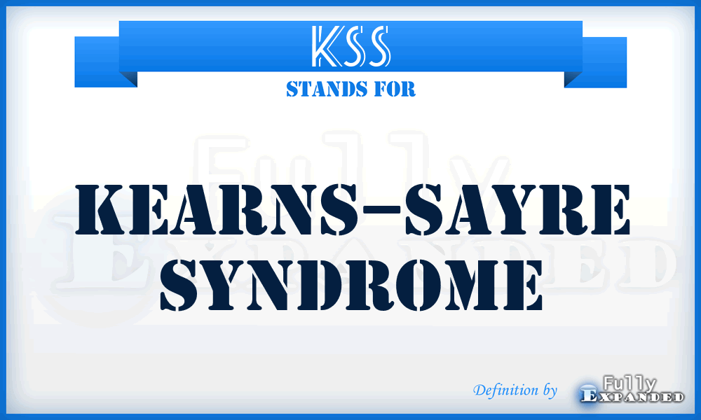KSS - Kearns–Sayre Syndrome