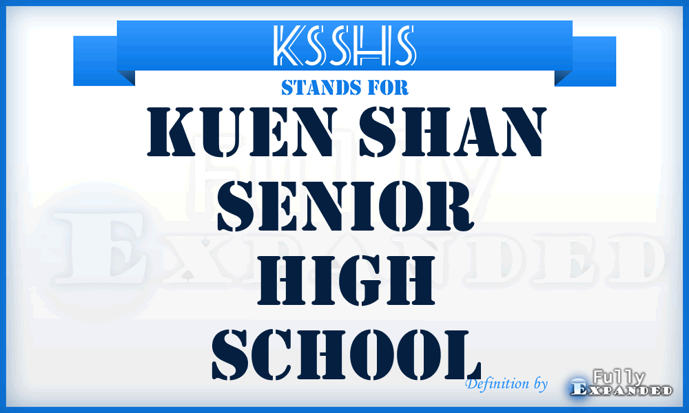 KSSHS - Kuen Shan Senior High School