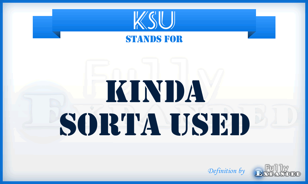 KSU - Kinda Sorta Used