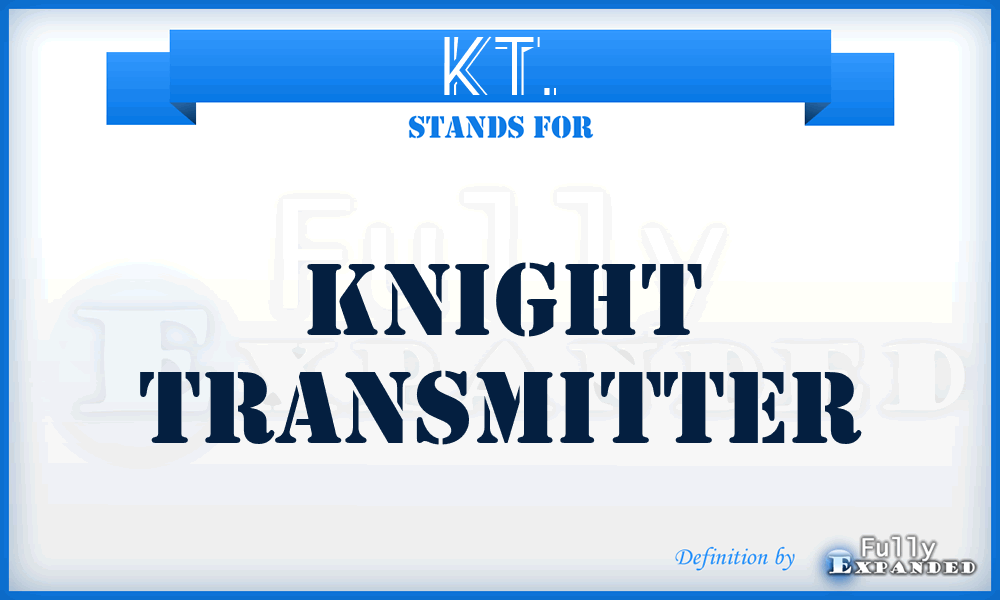 KT. - Knight Transmitter