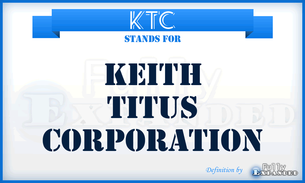 KTC - Keith Titus Corporation