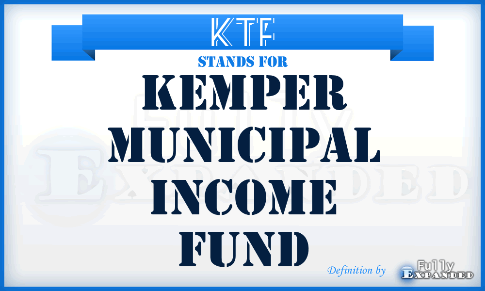 KTF - Kemper Municipal Income Fund