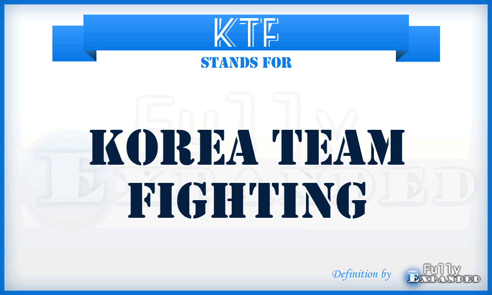 KTF - Korea Team Fighting