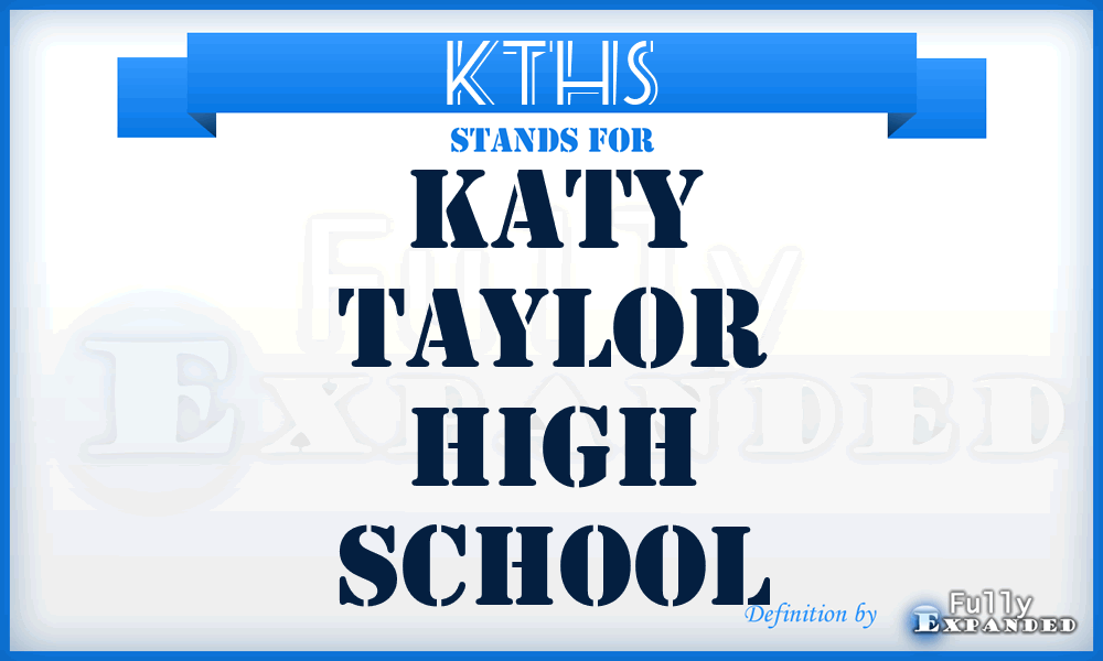 KTHS - Katy Taylor High School