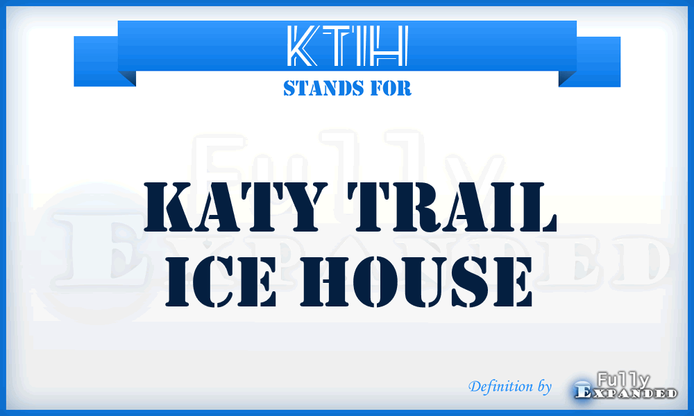 KTIH - Katy Trail Ice House