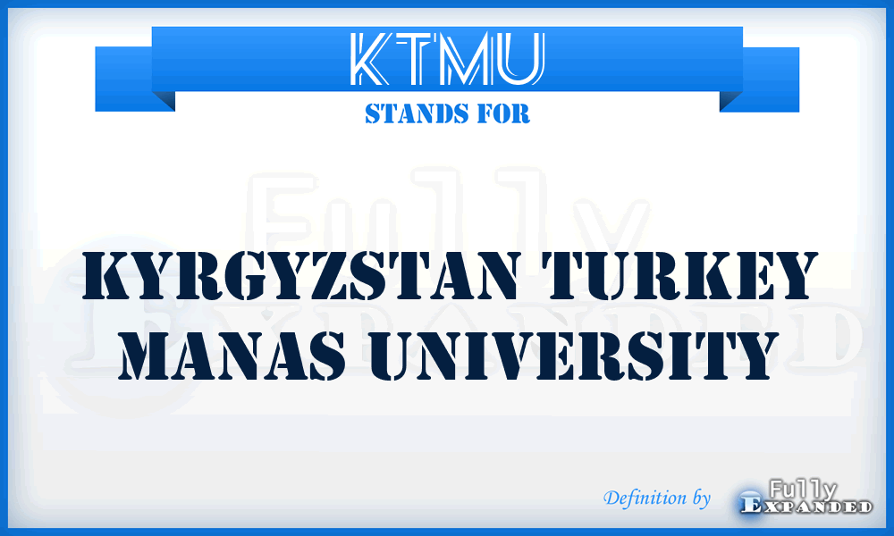 KTMU - Kyrgyzstan Turkey Manas University