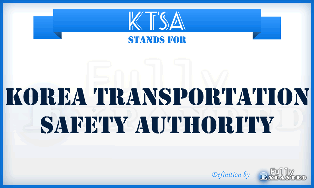 KTSA - Korea Transportation Safety Authority