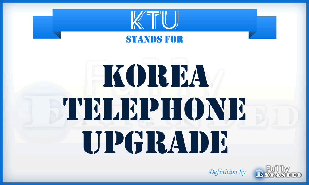 KTU - Korea telephone upgrade