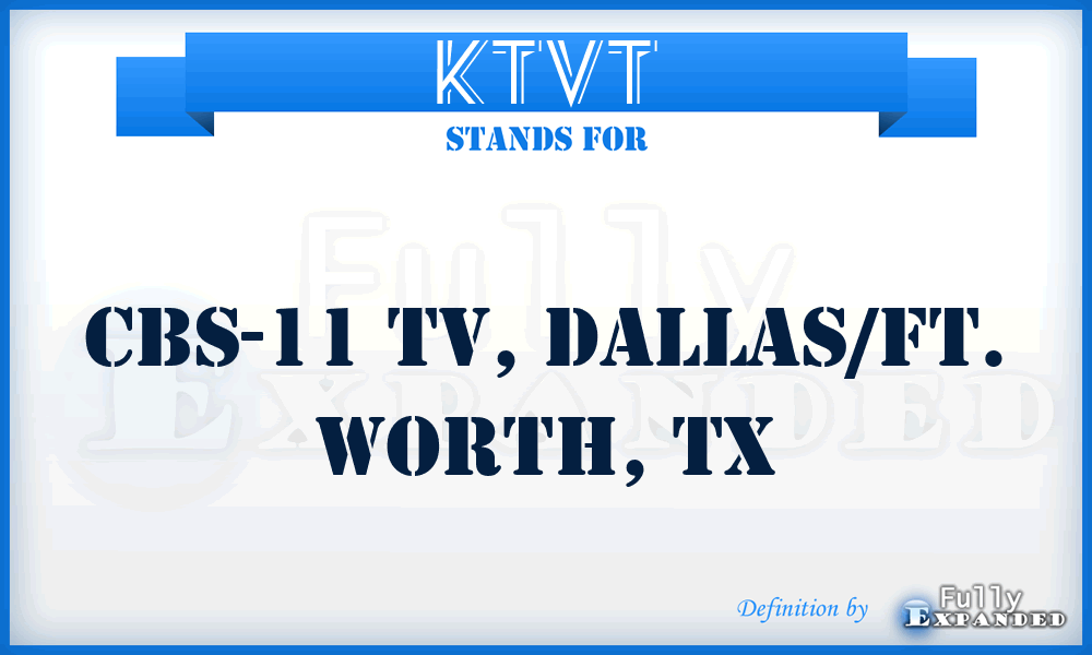 KTVT - CBS-11 TV, Dallas/Ft. Worth, TX