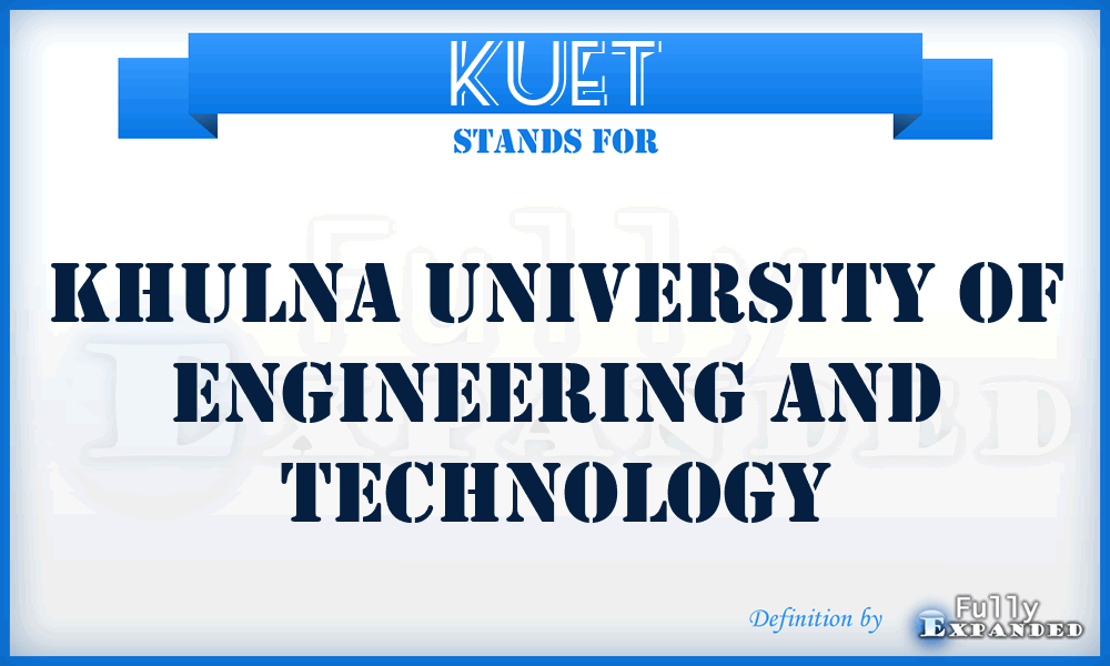 KUET - Khulna University of Engineering and Technology