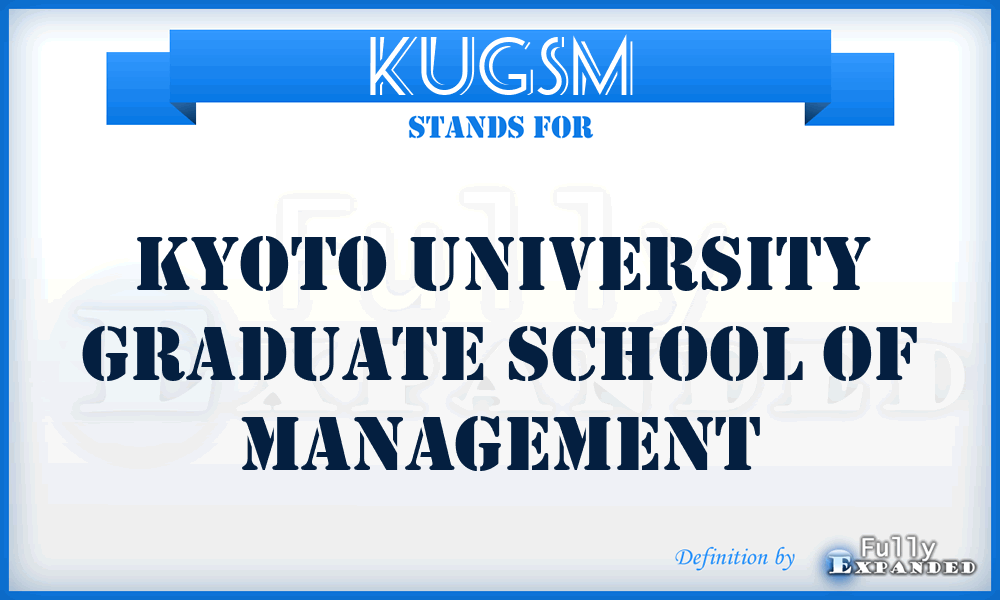 KUGSM - Kyoto University Graduate School of Management