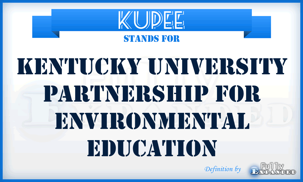 KUPEE - Kentucky University Partnership for Environmental Education