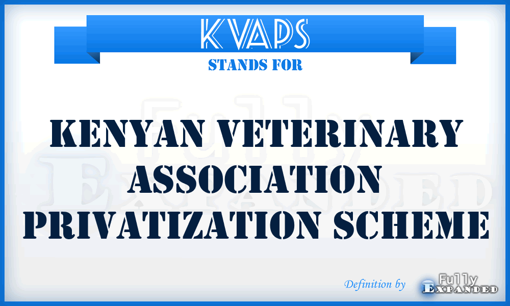 KVAPS - Kenyan Veterinary Association Privatization Scheme