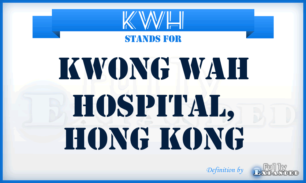 KWH - Kwong Wah Hospital, Hong Kong