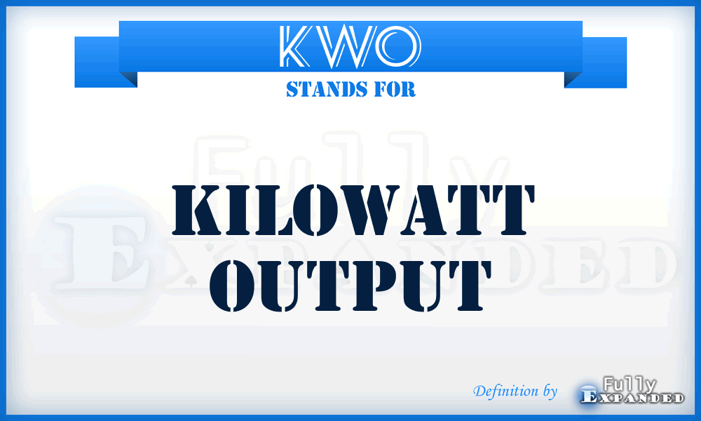 KWO - KiloWatt Output