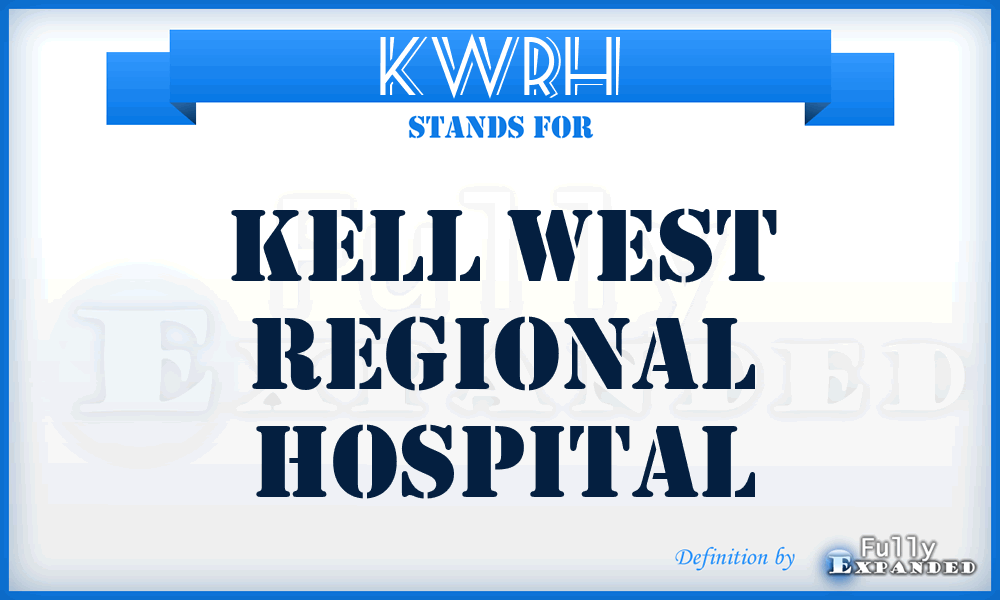 KWRH - Kell West Regional Hospital