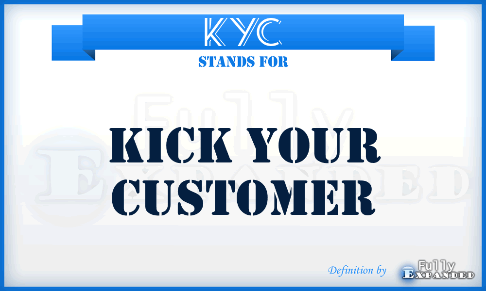 KYC - Kick Your Customer