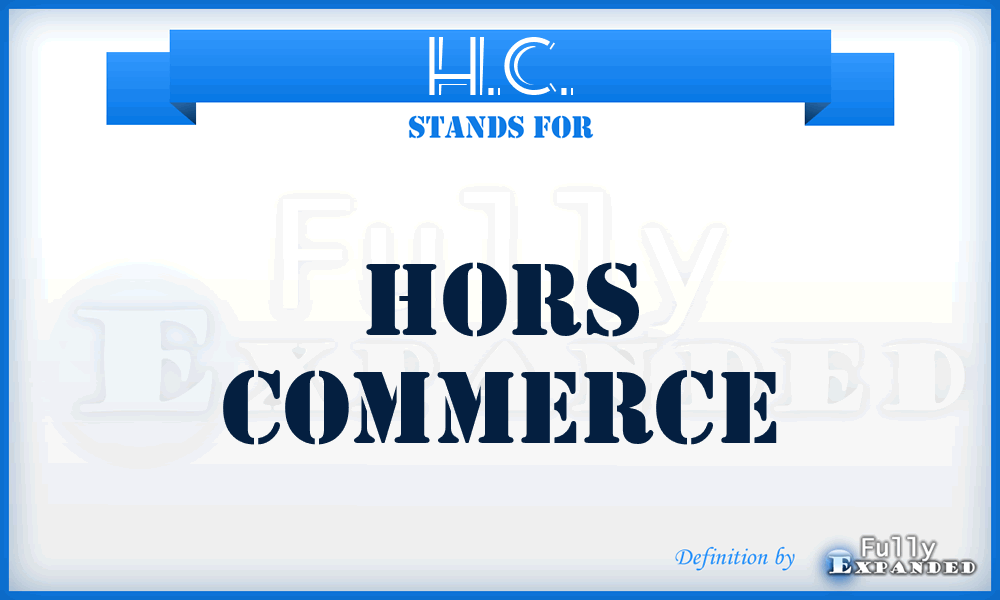 H.C. - Hors Commerce