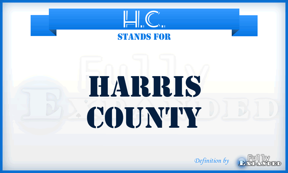 H.C. - Harris County